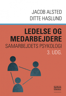 Ledelse og medarbejdere - samarbejdets psykologi. 3. udg.