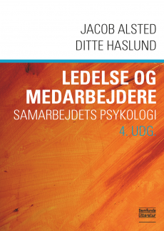 Ledelse og medarbejdere - samarbejdets psykologi, 4. udg.